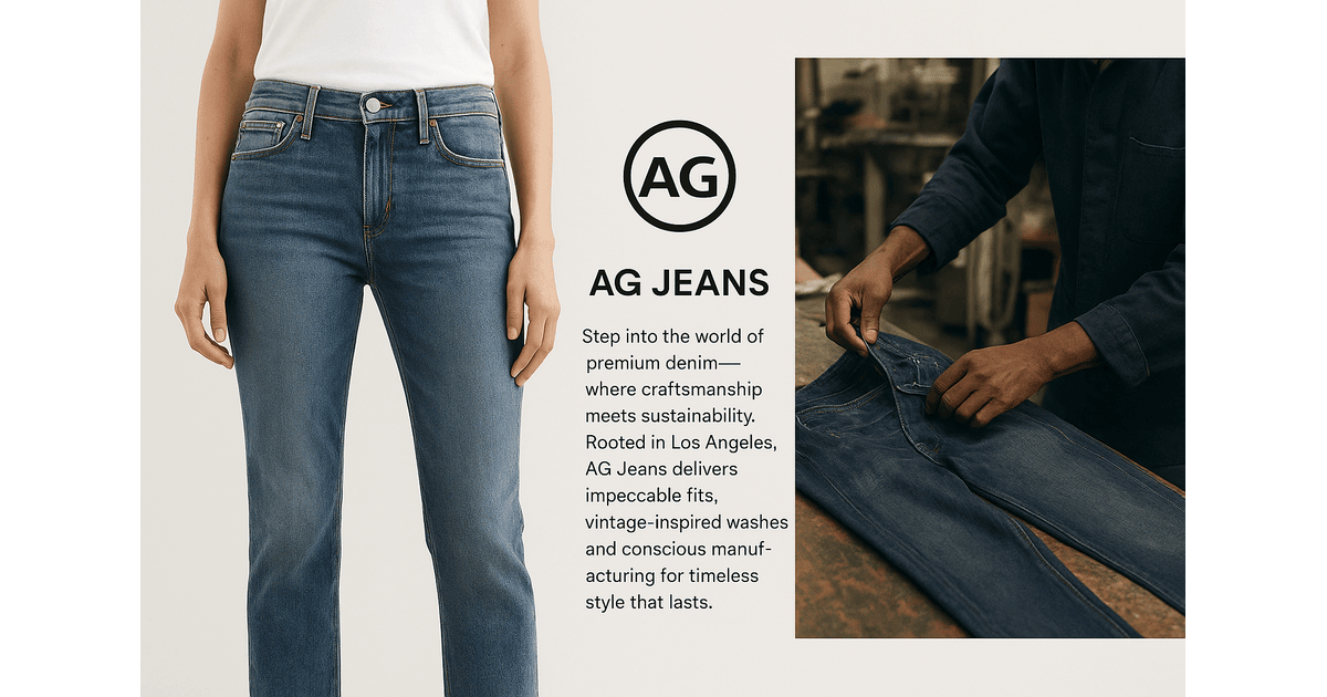 AG Jeans Premium Denim And Sustainable Style