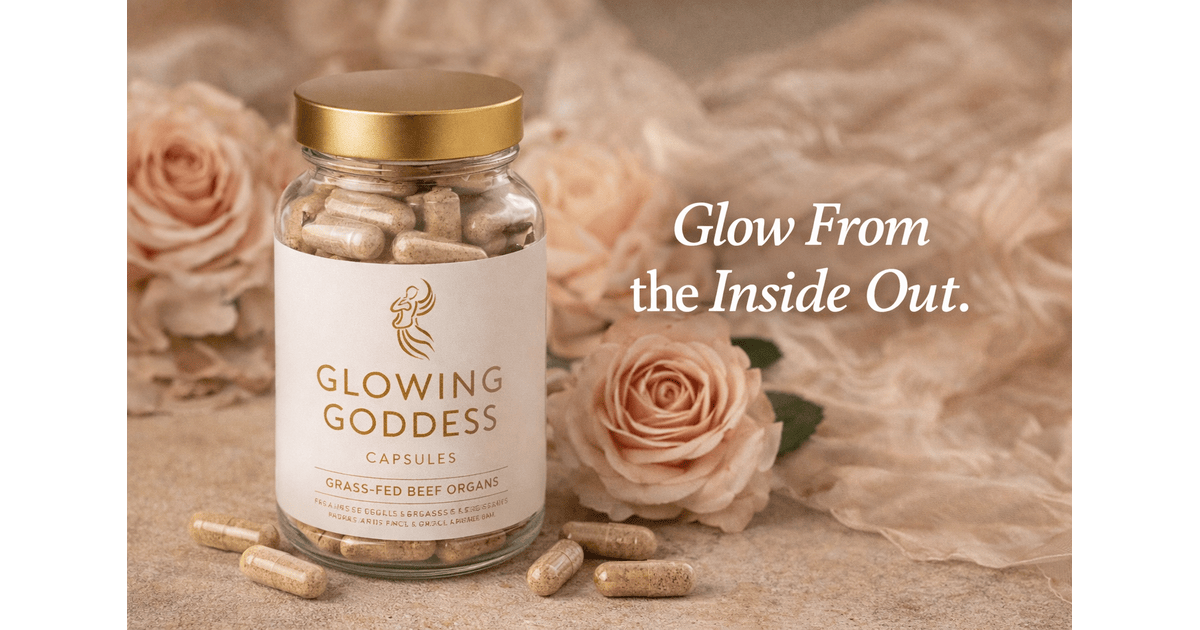 Glowing Goddess Beef Organ Capsules – Natural Wellness